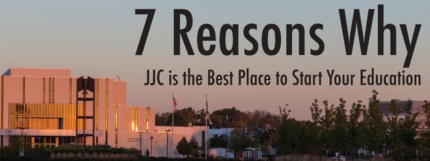 joliet junior college 7 reasons why jjc is the best place to start your education banner