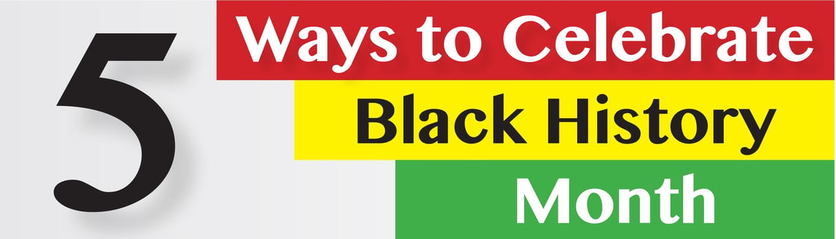 5 Ways to Celebrate Black History Month