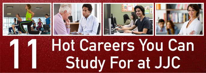 11 hot careers you can study for at jjc joliet junior college banner