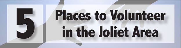5 places to volunteer in the joliet area joliet junior college jjc