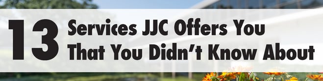13 services jjc offers you that you didn't know about joliet junior college